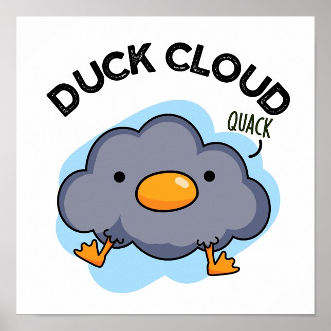 Duck Cloud Funny Weather Pun  Poster (Front)