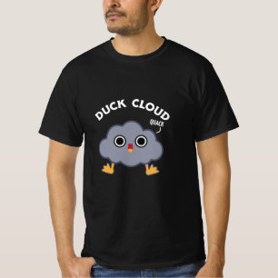 Duck Cloud Funny Weather Pun T-Shirt