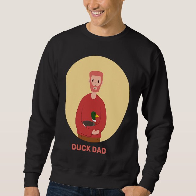 Duck Dad Duckling Fowl Waterfowl Swans Geese Loons Sweatshirt (Front)