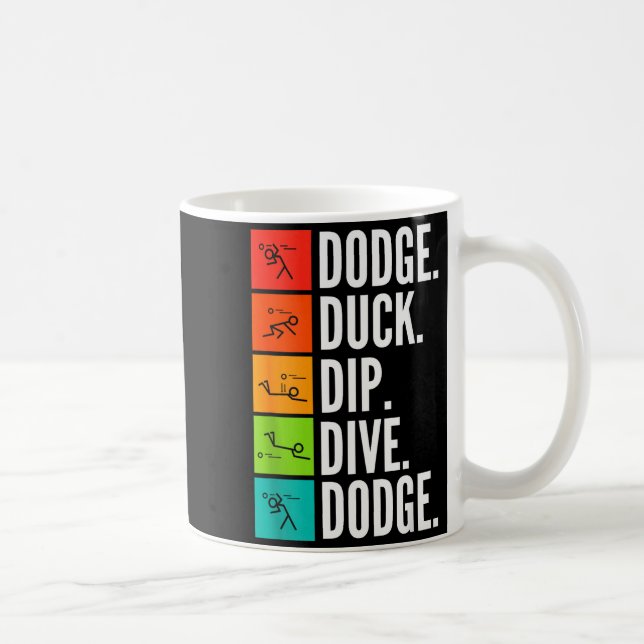 Duck Dip Dive I Ball Games I Funny Dodgeball  Coffee Mug (Right)