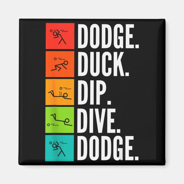Duck Dip Dive I Ball Games I Funny Dodgeball  Magnet (Front)