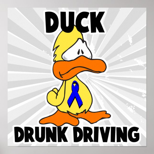 Duck Drunk Driving Poster (Front)