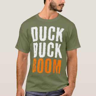 Duck Duck Boom  Duck Hunting Season T-Shirt