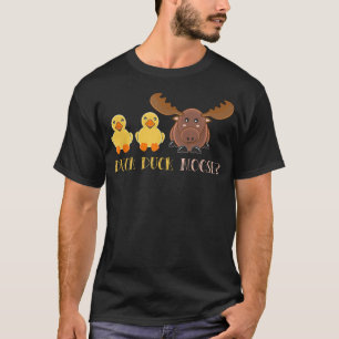 Duck Duck Moose For Cute Animals Funny Party T-Shirt