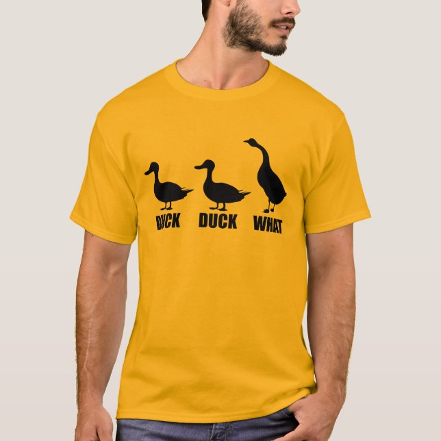 Duck Duck What Goose T-Shirt (Front)