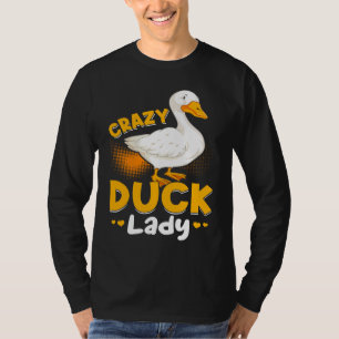 Duck Farm Animals Crazy Duck Lady T-Shirt