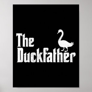 Duck Father Duck Lover Quack Dad Fathers Day Goose Poster