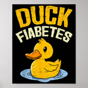 Duck Fiabetes Funny Duck Diabetes Awareness Men Wo Poster