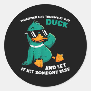 Duck Funny Saying Humour Joke Sarcastic Men Women Classic Round Sticker