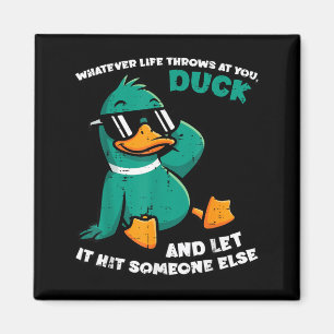 Duck Funny Saying Humour Joke Sarcastic Men Women Magnet