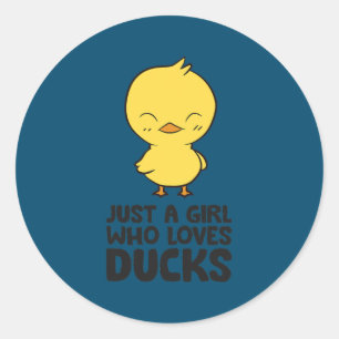 Duck Girl Just a Girl Who Loves Ducks  Classic Round Sticker