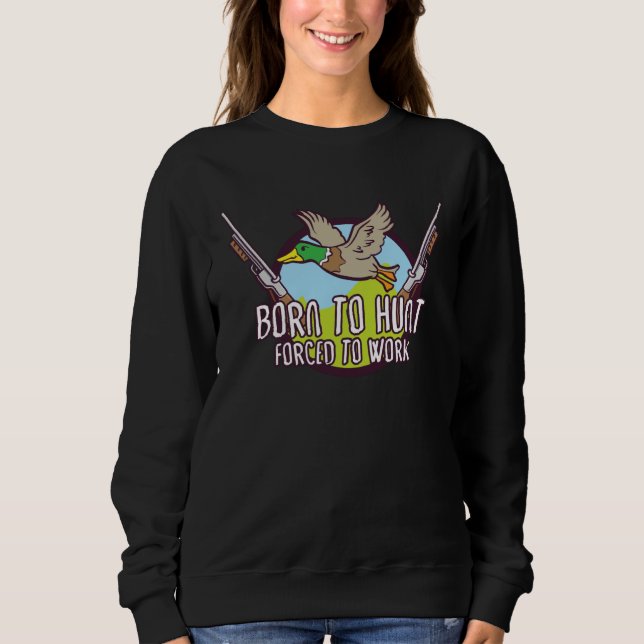 Duck Hunt Duck Hunter Bird Hunting Duck Hunting Du Sweatshirt (Front)