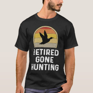 Duck Hunter Duck Retired Gone Hunting T-Shirt