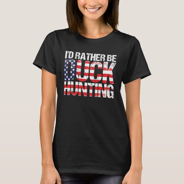 Duck Hunting  American Flag  Duck Hunting Saying T-Shirt (Front)