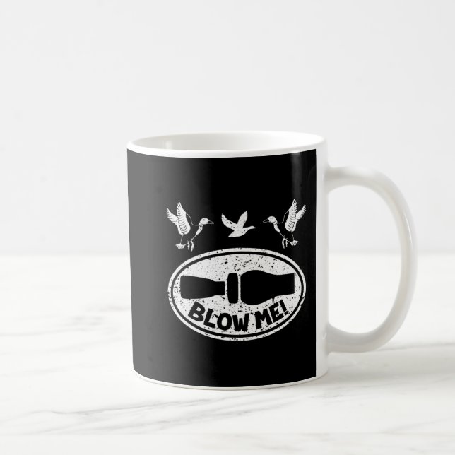 Duck Hunting Fun Blow Me Duck Call Hunter  Coffee Mug (Right)