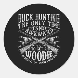 Duck Hunting Men Women Fun Hunter Friends Gifts Classic Round Sticker