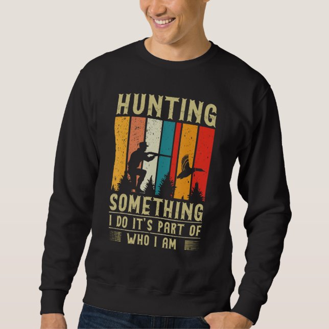 Duck Hunting Quote Sweatshirt (Front)
