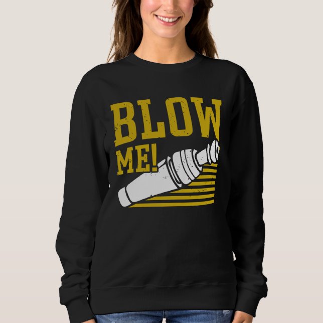 Duck Hunting Waterfowl Hunting Blow Me Sweatshirt (Front)