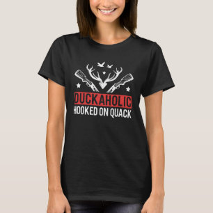 Duck Hunting Waterfowl Hunting Duckaholic Quack T-Shirt