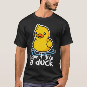 Duck - I Don't Give A Duck T-Shirt