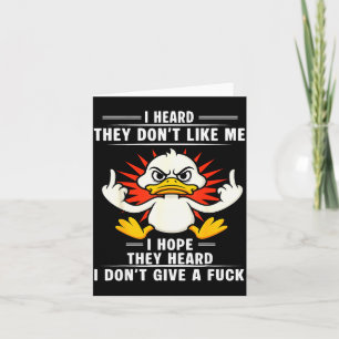 Duck I Heard They Don’t Like Me I Hope They Heard Card