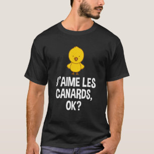 Duck  I Love Ducks French Language T-Shirt
