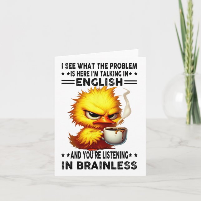 Duck I See What The Problem Is Here Im Talking In  Card (Front)