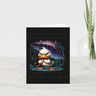 Duck Im At The Age Where The Next Day My Body Whis Card