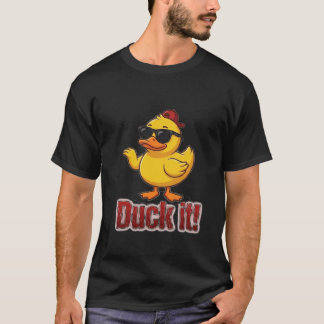 Duck it! T-Shirt