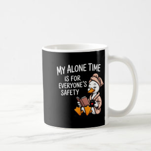 Duck my alone time is for everyone's safety coffee mug