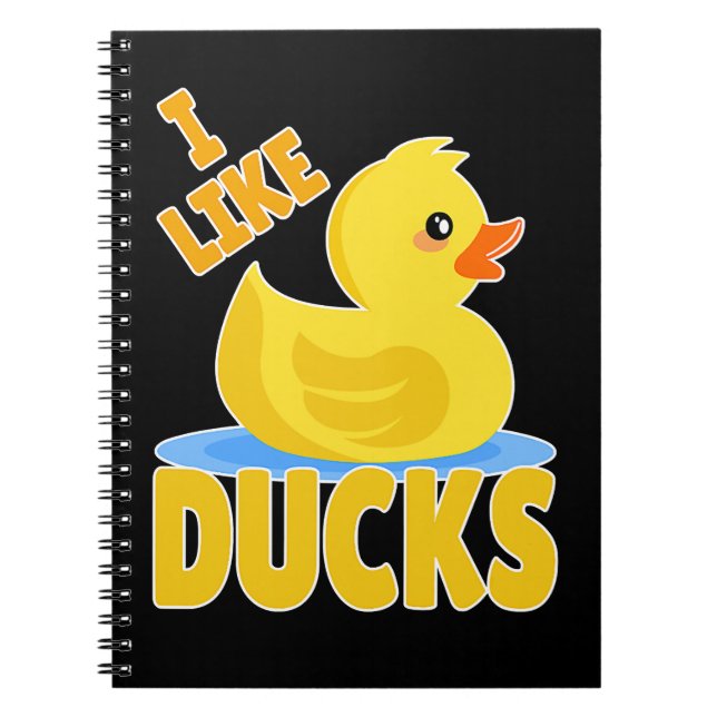 Duck Quack Yellow rubber duck squeaker duck I like Notebook (Front)