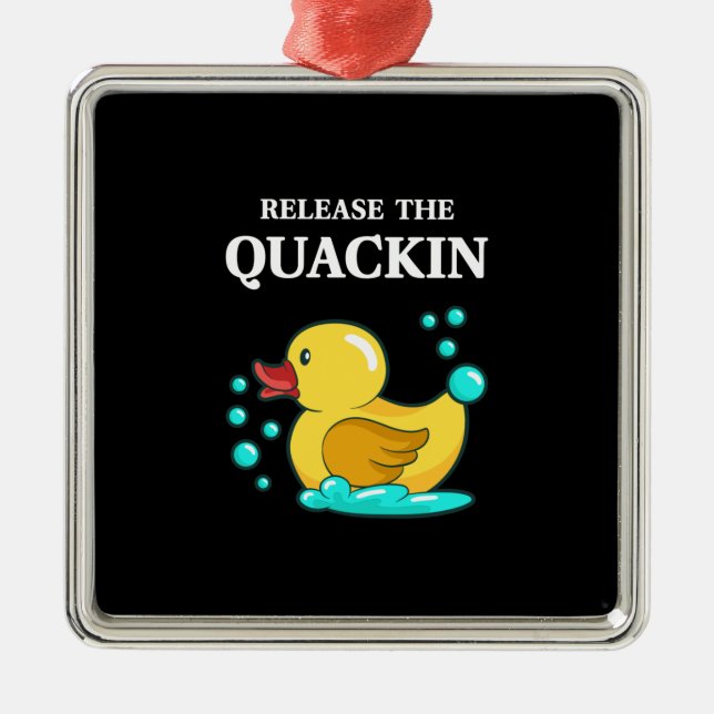 Duck - Release The Quackin Metal Ornament (Front)