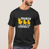 Duck Rubber Ducks Quack Addict Duckling Duckie T S