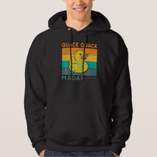 Duck Sayings Rubber Duck Quack Quack Ducks 5 Hoodie