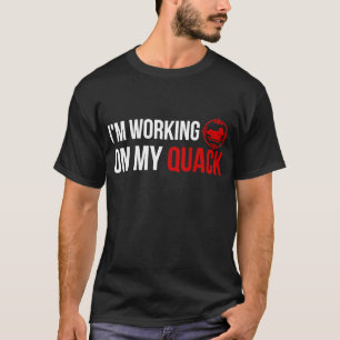 Duck Tees I'm Working On My Quack