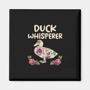 Duck Whisperer Flower Funny Farming Farm Animal Magnet