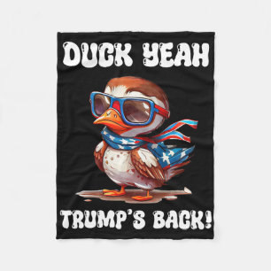 Duck Yeah Trump Is Ck 47th President  Fleece Blanket