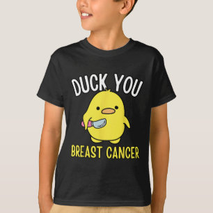 Duck You Breast Cancer Awareness Survival Tee Shir