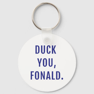 Duck You Fonald Funny Political Trump  Key Ring