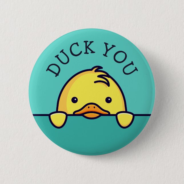 Duck You Pun 6 Cm Round Badge (Front)