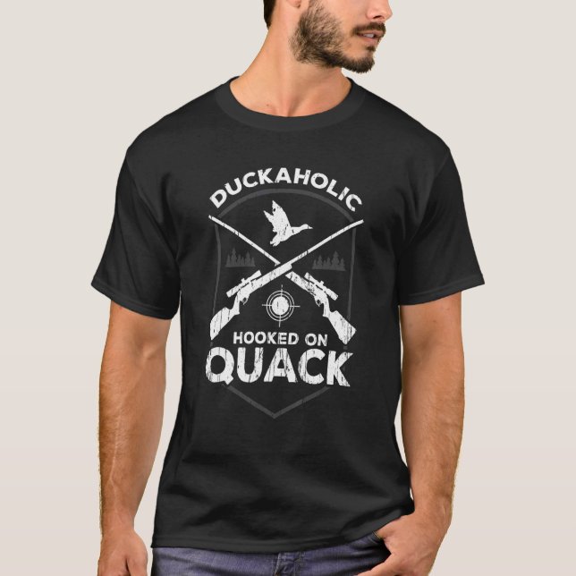 Duckaholic Hooked On Quack Duck Hunter T-Shirt (Front)