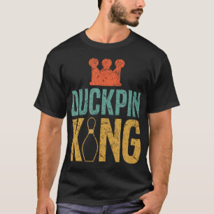 Duckpin King Duckpin Bowling Bowling Pins Bowler T-Shirt
