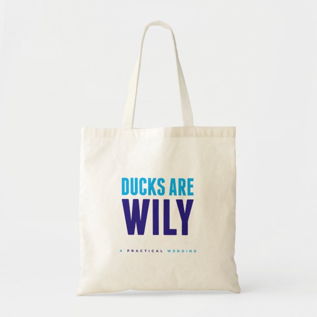 Ducks Are Wily Tote by A Practical Wedding Bag (Front)