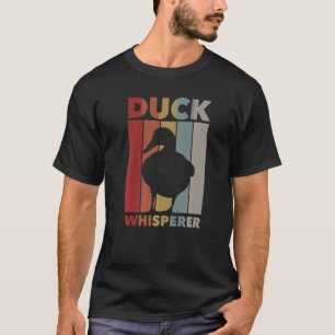 Ducks Breeder Goose Poultry Farmer Duck Whisperer T-Shirt