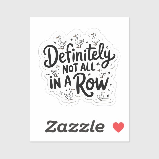 Ducks definitely not all in a row  (Sheet)