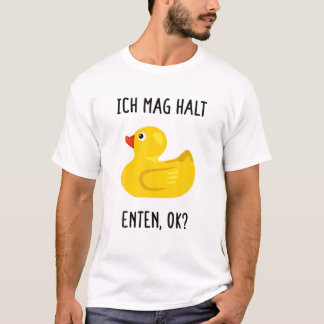 Ducks Funny Saying Rubber Duck I Mag Ducks Decorat T-Shirt