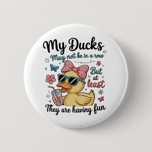 Ducks Not In A Row Funny Cute Trendy Sarcastic 6 Cm Round Badge