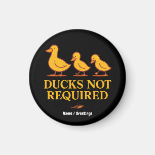 Ducks Not Required   Funny Minimalist Duck Art  Magnet