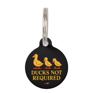 Ducks Not Required   Funny Minimalist Duck Art  Pet Tag