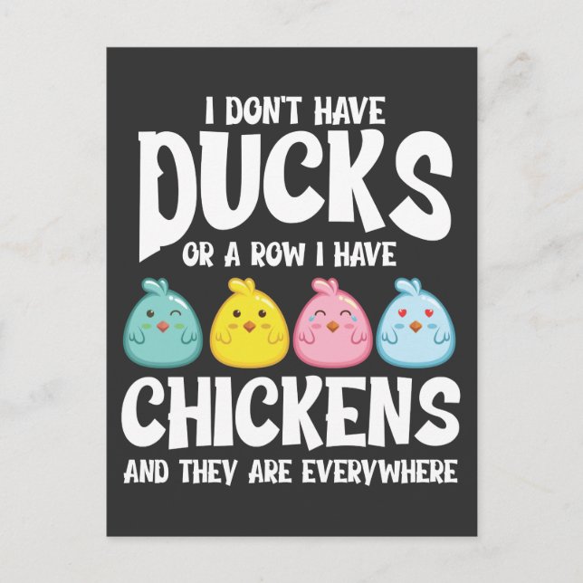 Ducks Or A Row I Have Chickens Everywhere Postcard (Front)